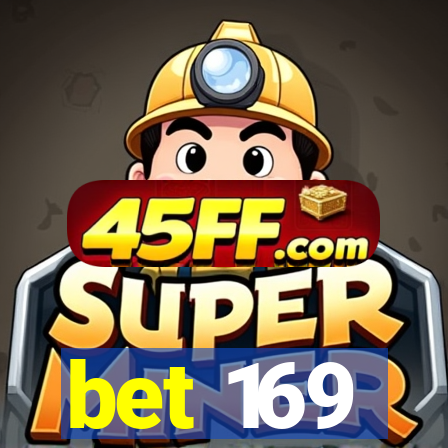 bet 169